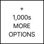 plus 1,000s more options